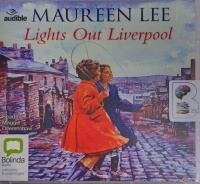 Lights Out Liverpool written by Maureen Lee performed by Maggie Ollerenshaw on Audio CD (Unabridged)